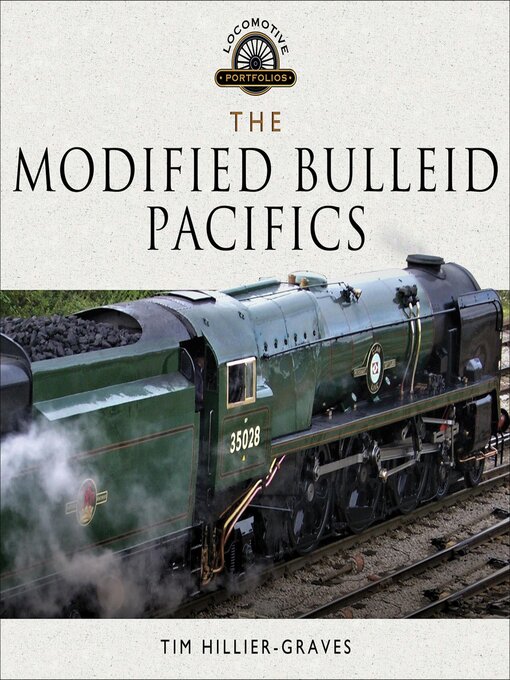 Title details for The Modified Bulleid Pacifics by Tim Hillier-Graves - Available